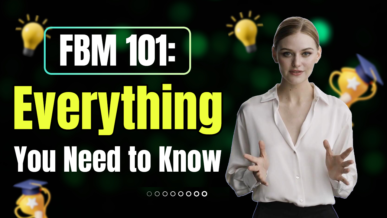 FBM 101: Everything You Need to Know