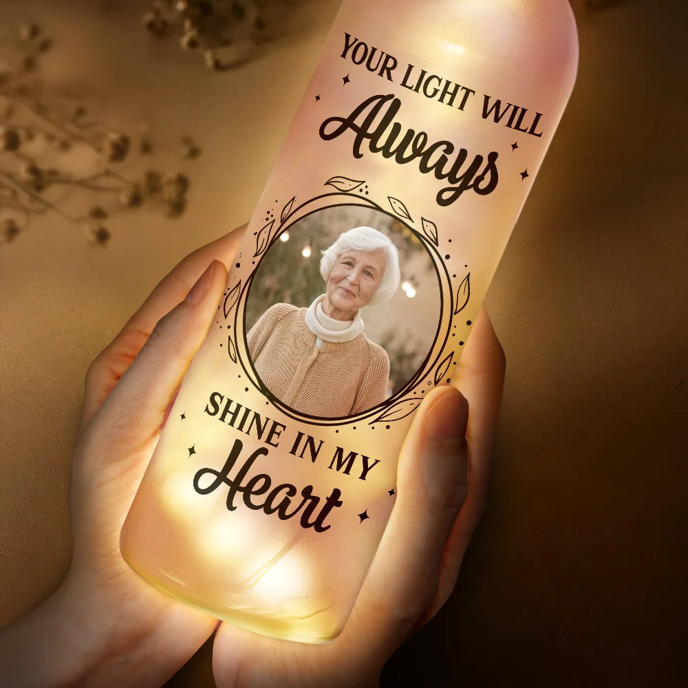 Personalized bottle light with photo and 'Your Light Will Always Shine In My Heart' text, memorial gift.